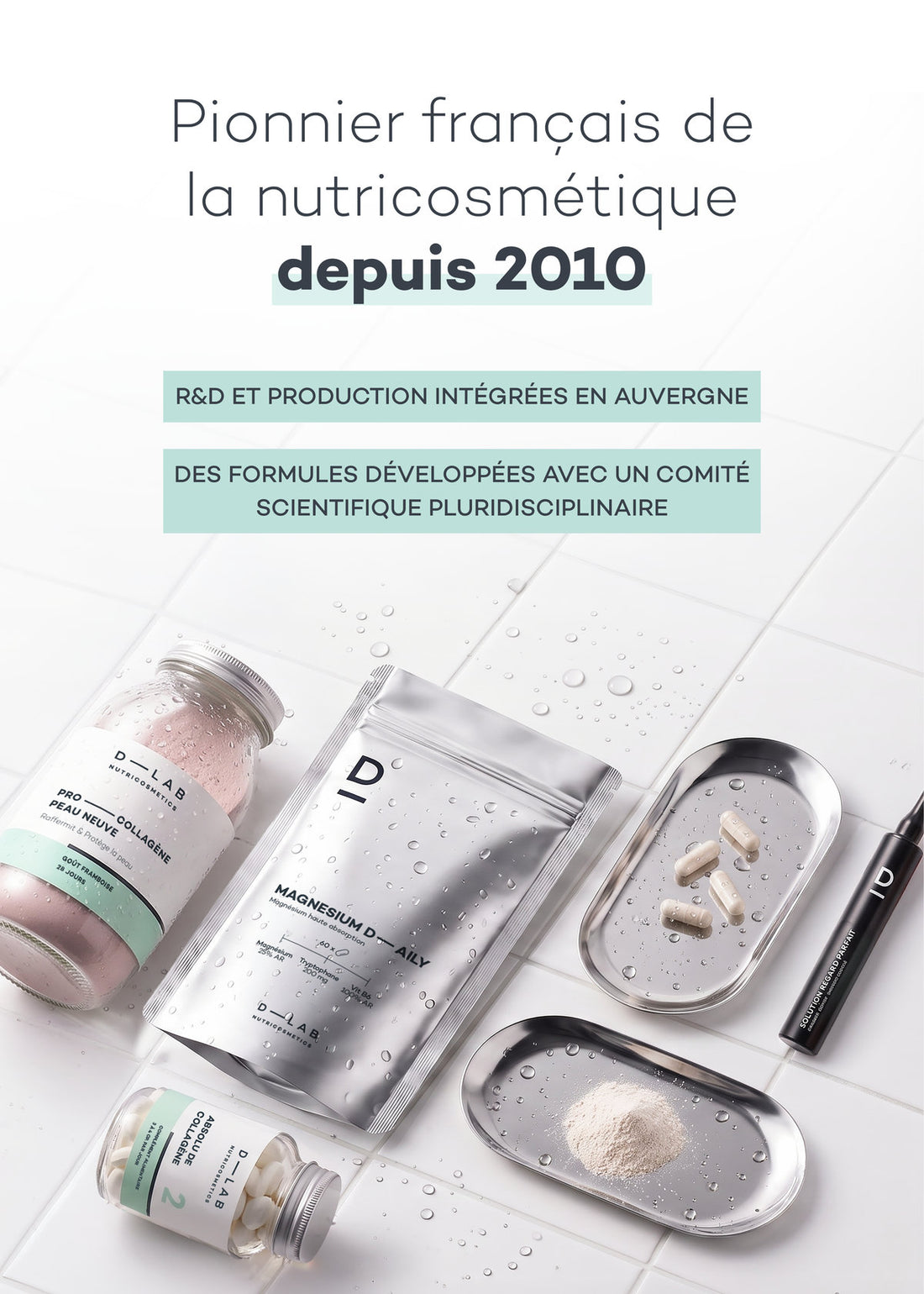 Pionnier français de la nutricosmétique depuis 2010 — R&D et production intégrées en Auvergne, formules développées avec un comité scientifique pluridisciplinaire